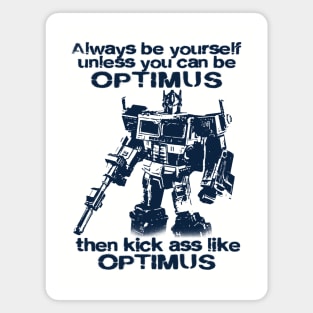 ALWAYS BE OPTIMUS Magnet